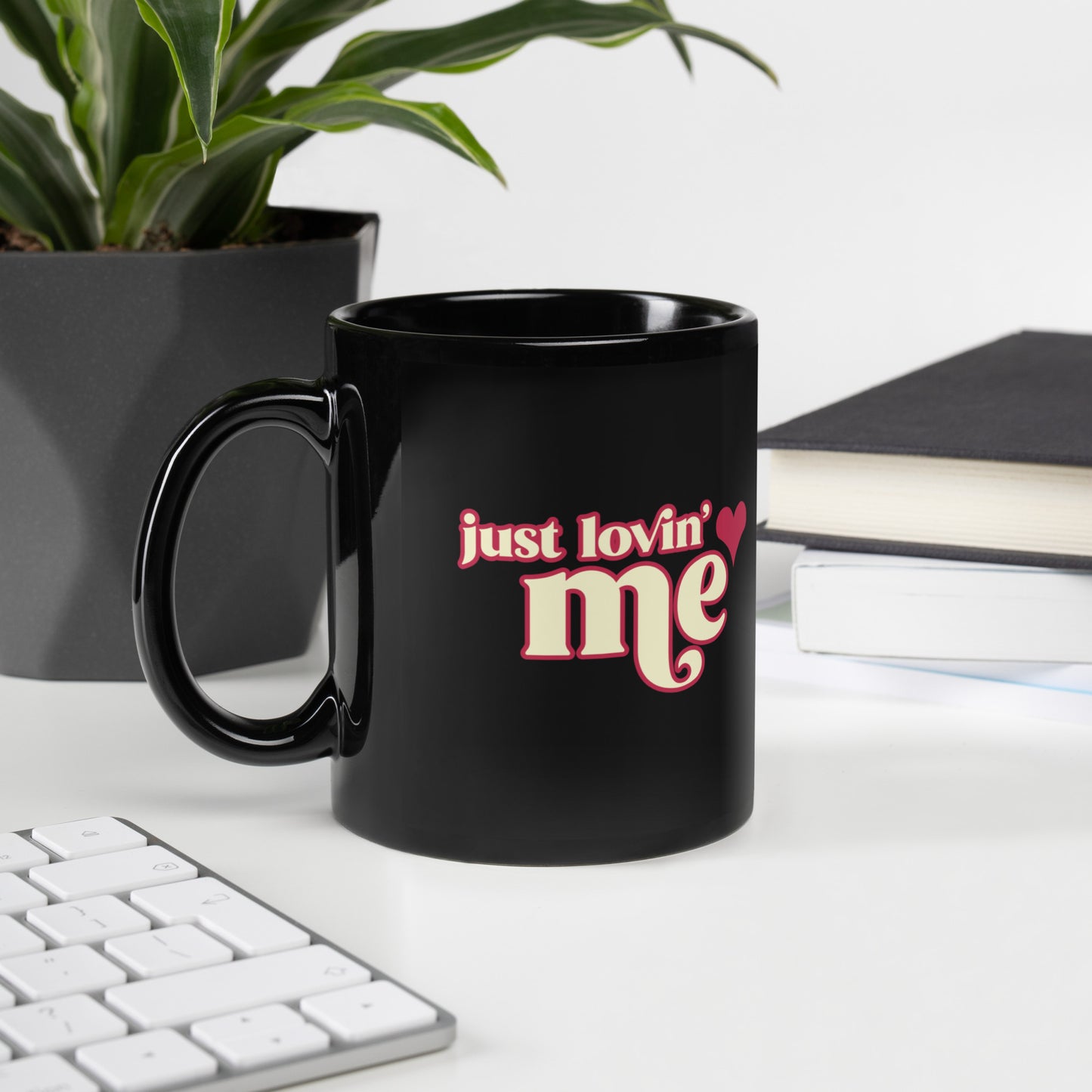 Just Lovin' Me - Coffee Mug - One sided