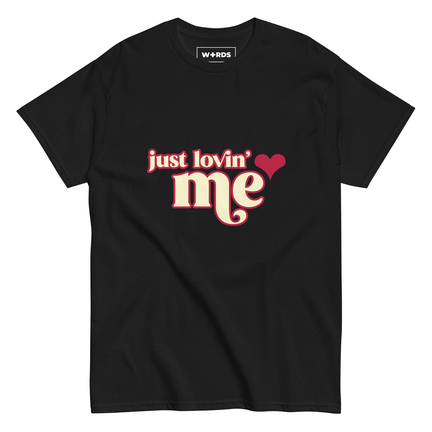 Just Lovin' Me - Unisex Tee