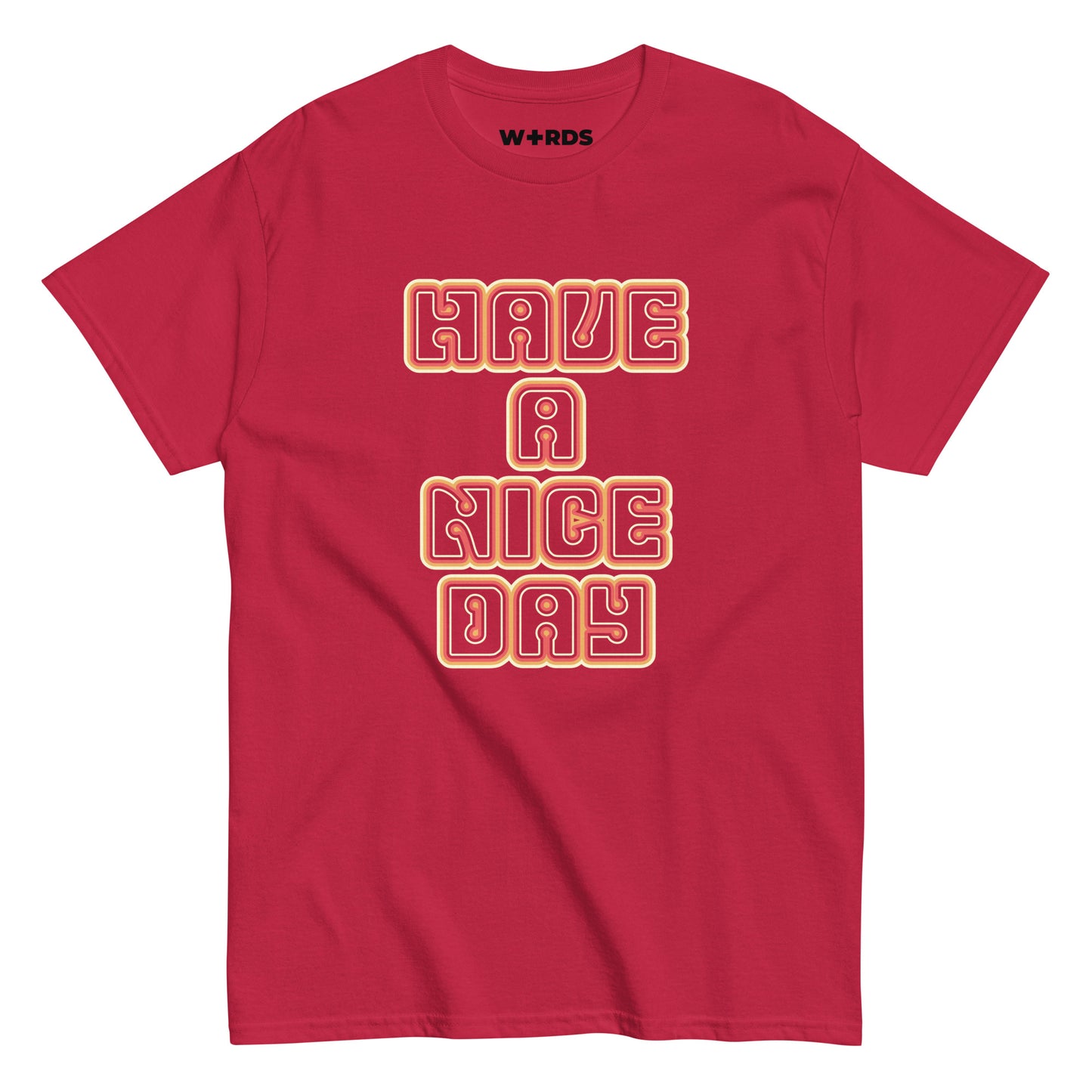 Have a Nice Day - Unisex classic tee