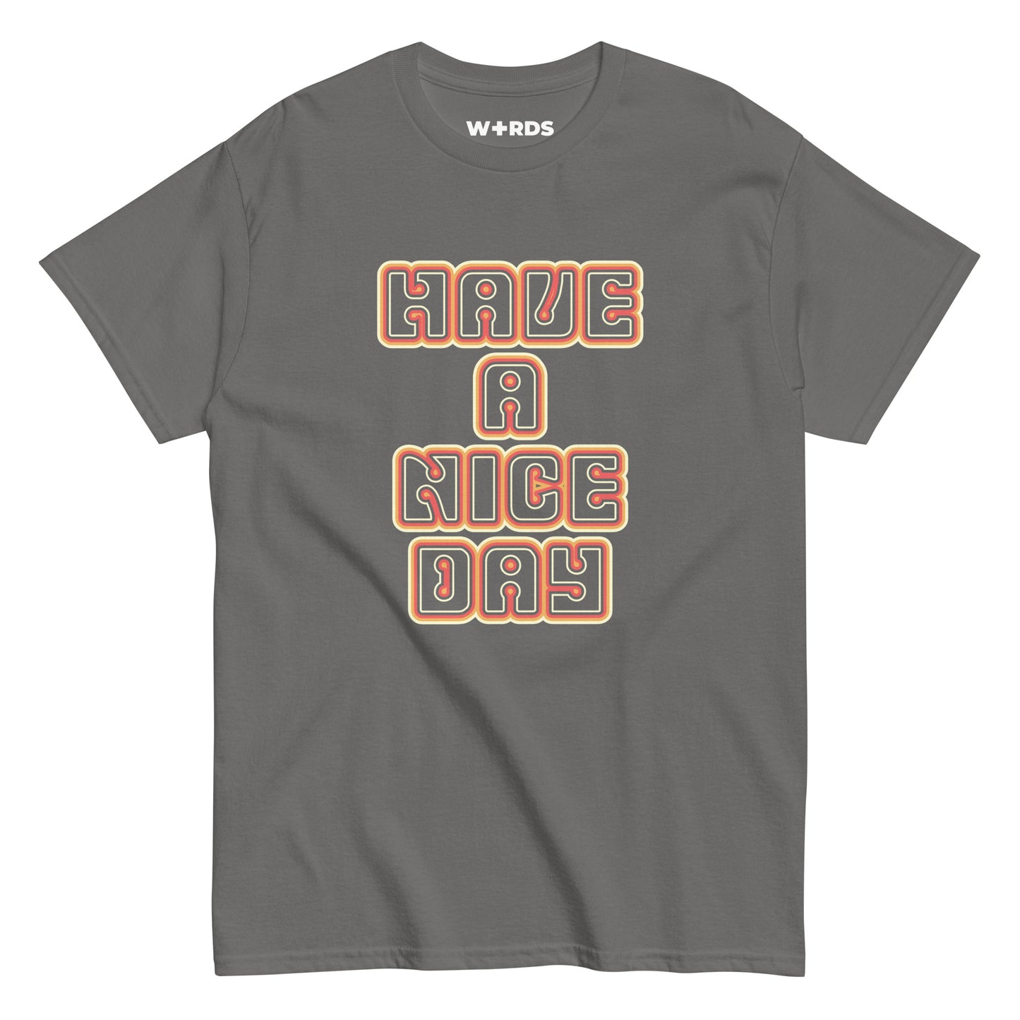 Have a Nice Day - Unisex classic tee