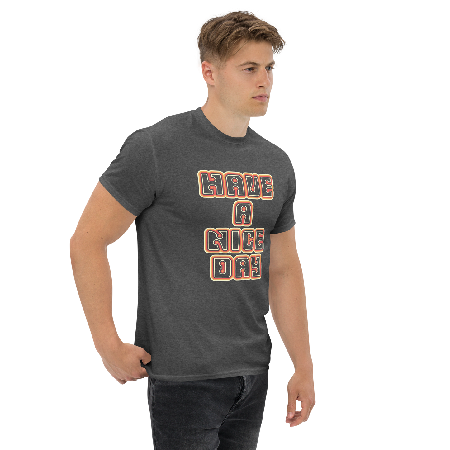 Have a Nice Day - Unisex classic tee