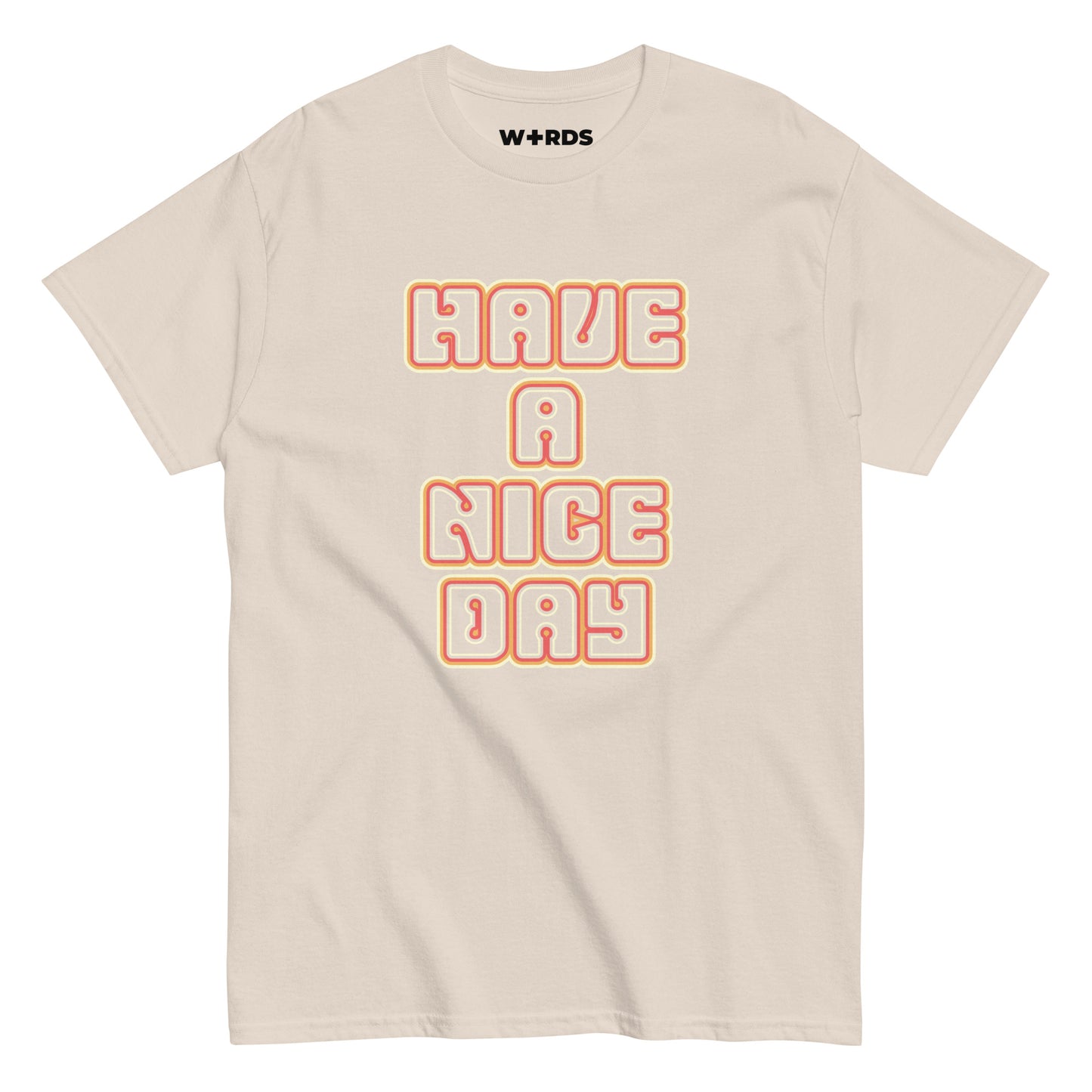 Have a Nice Day - Unisex classic tee