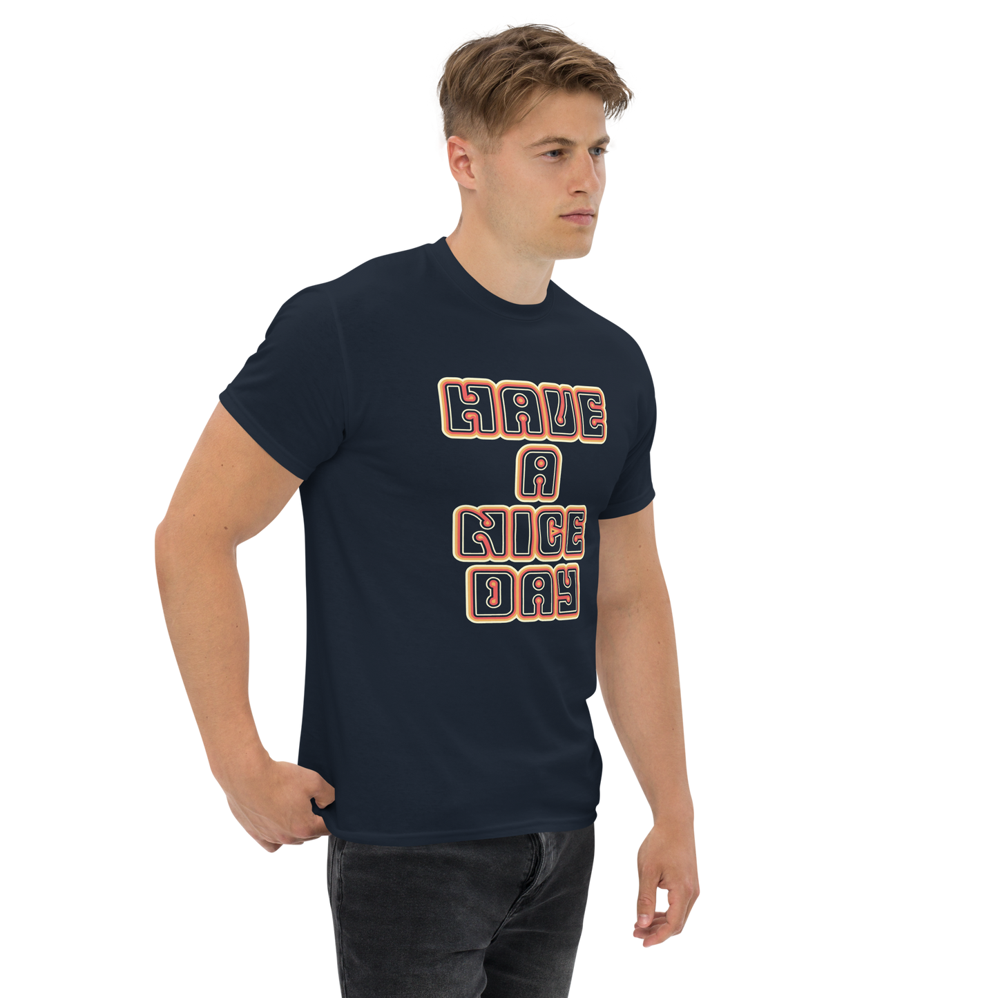 Have a Nice Day - Unisex classic tee