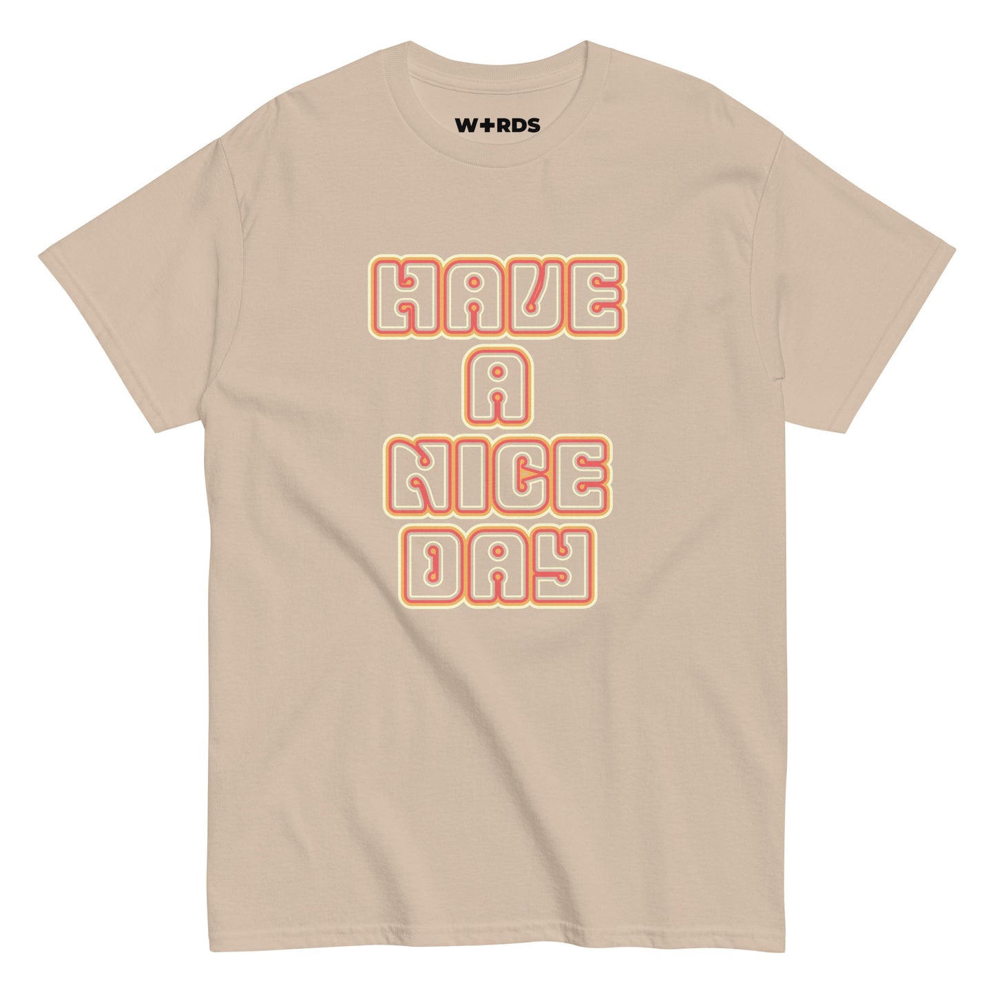 Have a Nice Day - Unisex classic tee