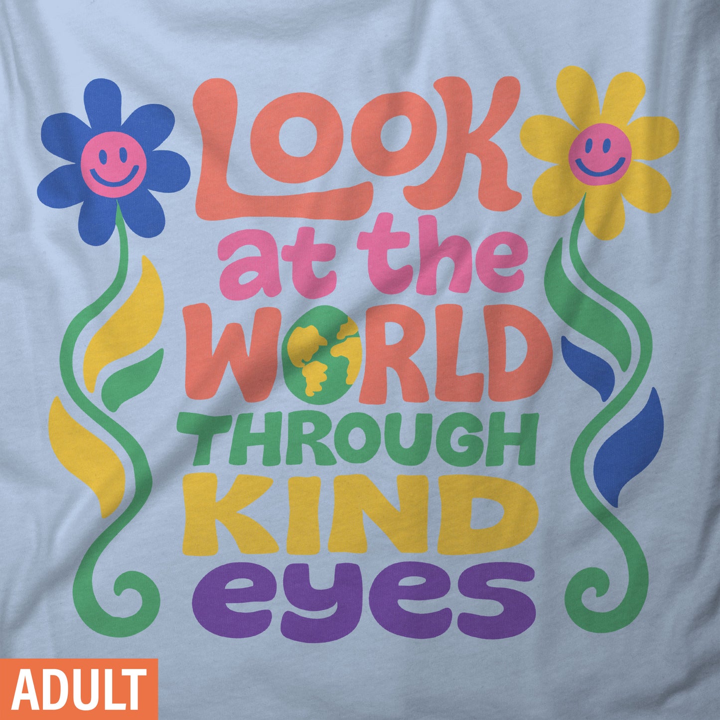 Look At The World Through Kind Eyes - Adult Short-Sleeve Unisex T-Shirt