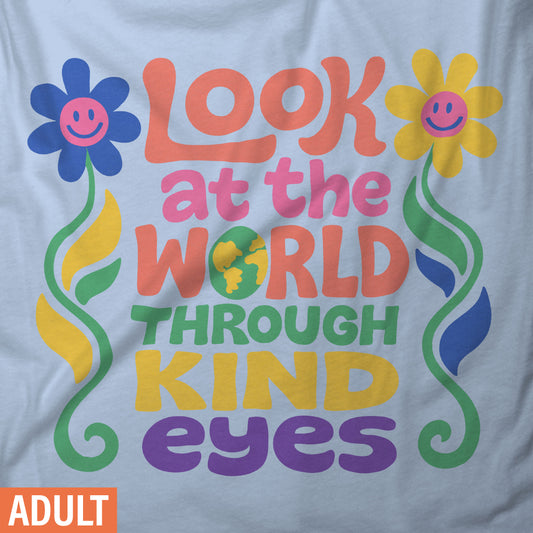Look At The World Through Kind Eyes - Adult Short-Sleeve Unisex T-Shirt