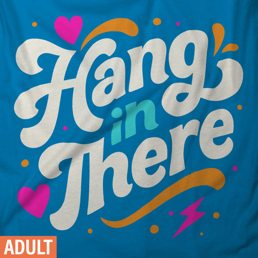 Hang In There - Adult Short-Sleeve Unisex T-Shirt