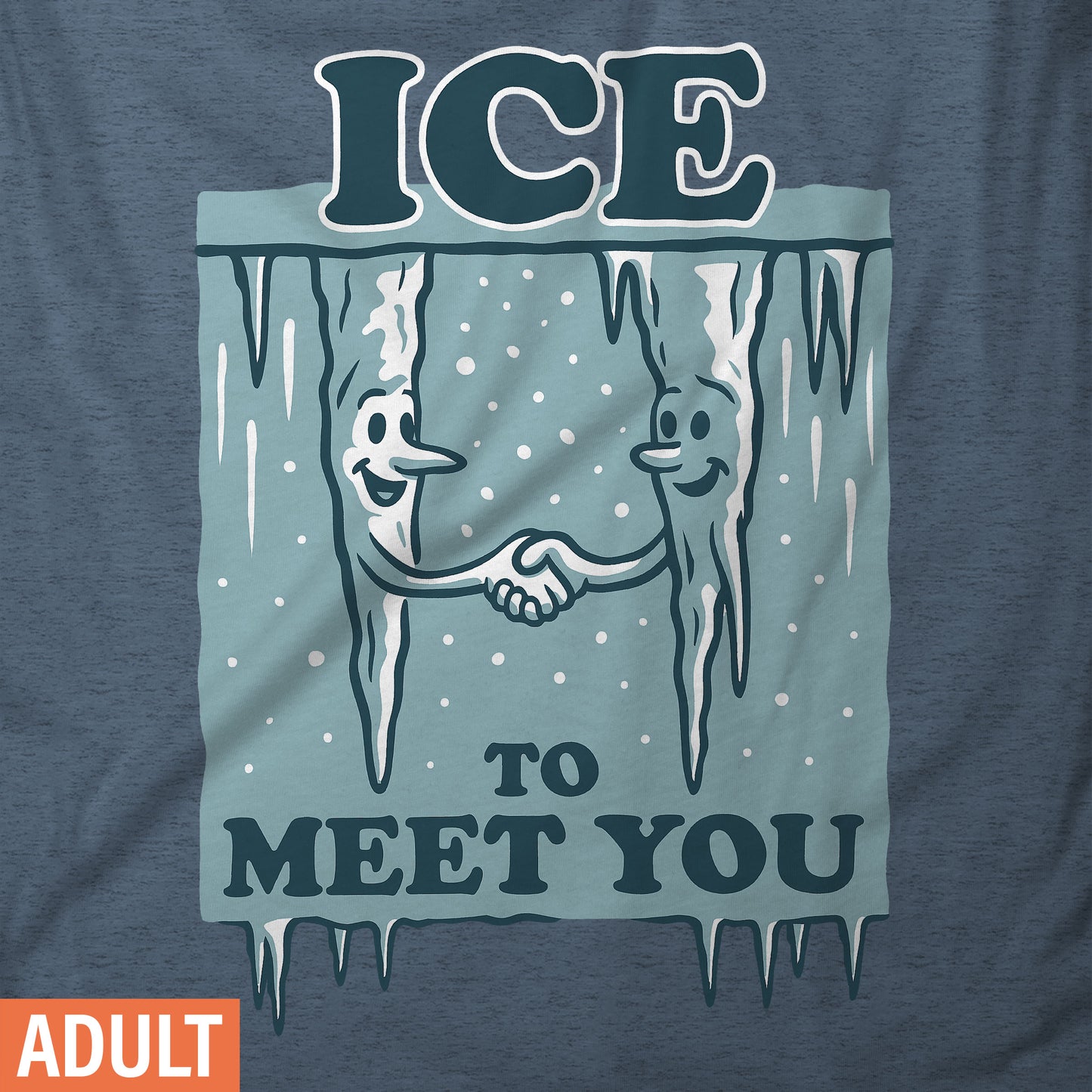 ICE To Meet You - Adult Short-Sleeve Unisex T-Shirt