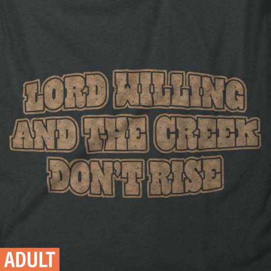 Lord Willing and the Creek Don't Rise - Adult Short-Sleeve Unisex T-Shirt